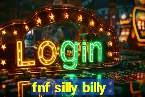 fnf silly billy